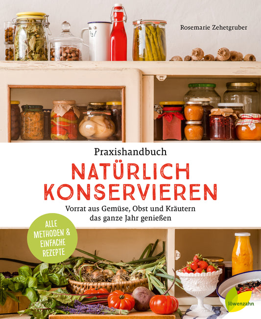 Practical Handbook on Natural Preserving - Rosemarie Zehergruber - Non-fiction